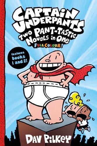 Captain Underpants Two Pant Tastic Novels In One Full Colour By Dav Pilkey Waterstones 6001