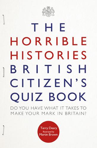 The Horrible Histories British Citizen's Quiz Book by Terry Deary ...