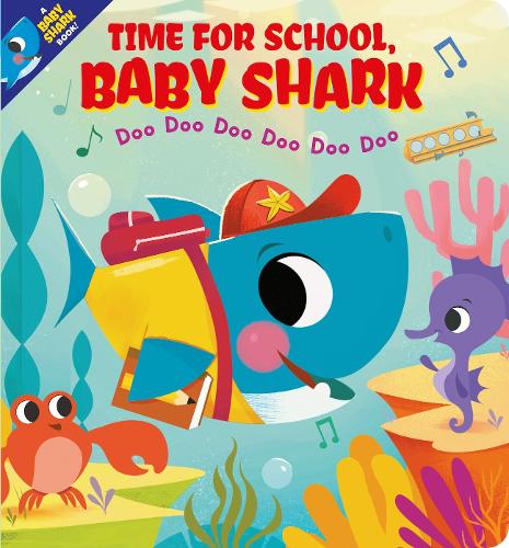 Time for School, Baby Shark! Doo Doo Doo Doo Doo Doo (BB) - Baby Shark (Board book)