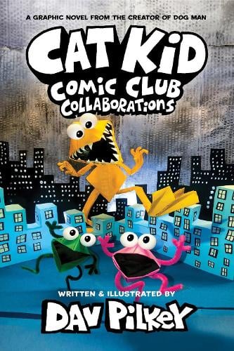 Cat Kid Comic Club 4: Collaborations: from the Creator of Dog Man - Cat Kid Comic Club (Paperback)