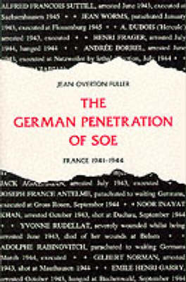 The German Penetration of SOE: France, 1941-44 (Paperback)