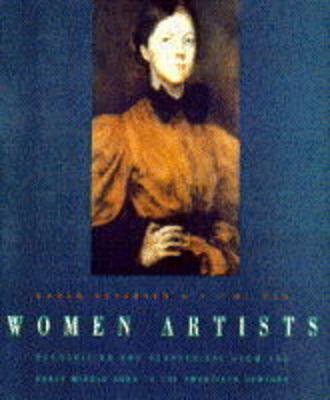 Women Artists: Recognition and Reappraisal from the Early Middle Ages to the Twentieth Century (Paperback)