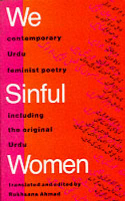 We Sinful Women: Contemporary Feminist Urdu Poetry (Paperback)