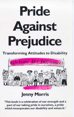 Pride Against Prejudice: Personal Politics of Disability (Paperback)