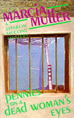 Pennies on a Dead Woman's Eyes: A Sharon McCone Mystery - A Sharon McCone mystery (Paperback)