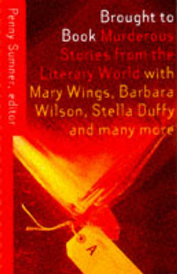 Brought to Book: Murderous Stories from the Literary World (Paperback)