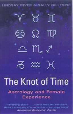 The Knot of Time: Astrology and Female Experience (Paperback)