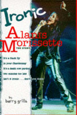 Ironic: Alanis Morissette - The Story (Paperback)