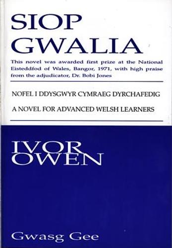 Siop Gwalia: a Novel for Advanced Welsh Learners with Vocabulary and Full Notes on Sentence Patterns (Paperback)