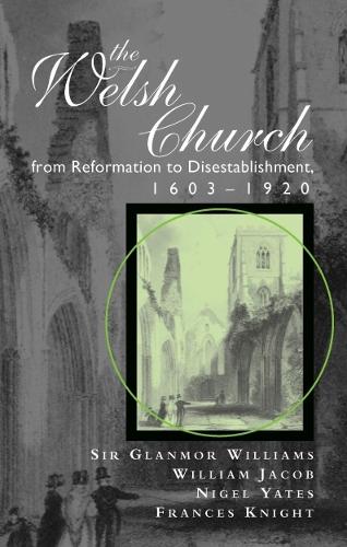The Welsh Church from the Conquest to the Reformation (Hardback)