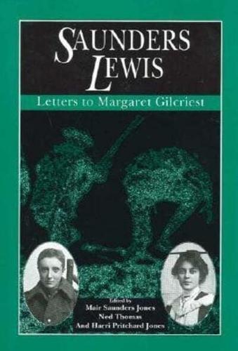 Saunders Lewis: Letters to Margaret Gilcriest (Hardback)