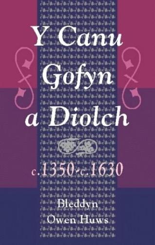 Y Canu Gofyn a Diolch c.1350-c.1630 (Hardback)