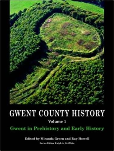 The Gwent County History, Volume 1: Gwent in Prehistory and Early History - Gwent County History (Hardback)