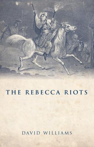 The Rebecca Riots By David Williams Waterstones