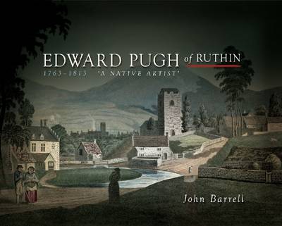 Edward Pugh of Ruthin 1763-1813: A Native Artist (Hardback)
