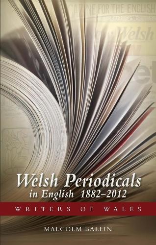 Welsh Periodicals in English 1882-2012 (Paperback)