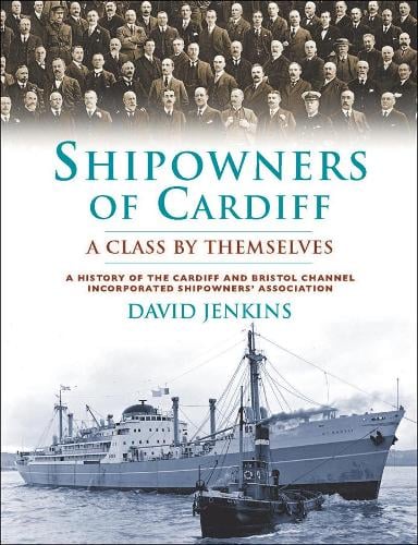Shipowners of Cardiff: A Class by Themselves (Hardback)