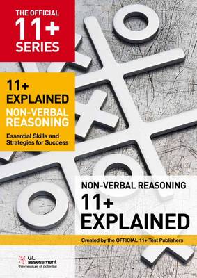 11+ Explained: Non-verbal Reasoning: Essential Skills and Strategies for Success (Paperback)