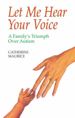 Let Me Hear Your Voice: Family's Triumph Over Autism (Paperback)