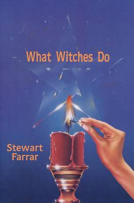 What Witches Do: A Modern Coven Revealed (Paperback)
