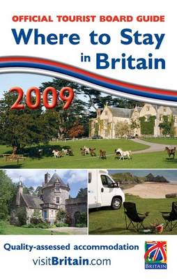 Where to Stay in Britain 2009: England, Scotland, Wales, Northern Ireland and Channel Islands (Paperback)