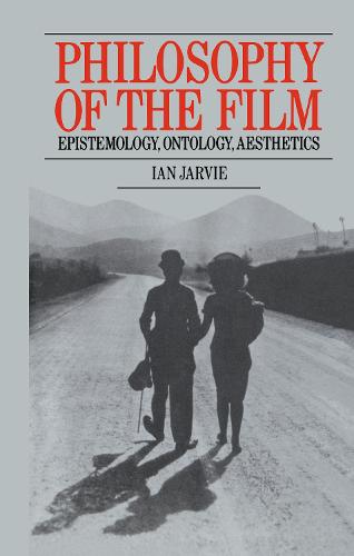Philosophy of the Film: Epistemology, Ontology, Aesthetics (Hardback)