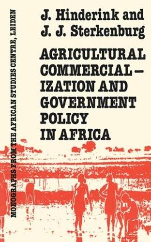 Agricultural Commercialization And Government Policy In Africa (Hardback)
