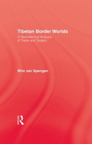 Tibetan Border Worlds (Hardback)