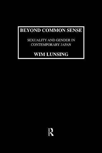 Beyond Common Sense: Sexuality And Gender In Contemporary Japan (Hardback)