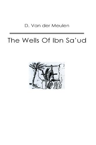 Wells Of Ibn Saud (Hardback)