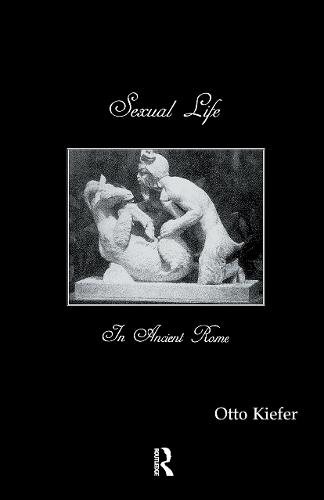 Sexual Life In Ancient Rome (Hardback)