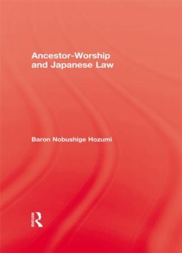 Ancestor Worship & Japanese Law (Hardback)
