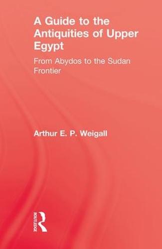 A Guide to the Antiquities of Upper Egypt (Hardback)