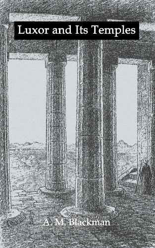 Luxor And Its Temples (Hardback)