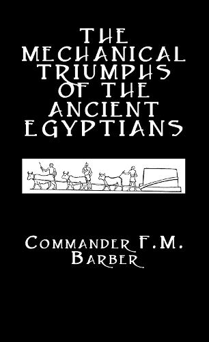 The Mechanical Triumphs of the Ancient Egyptians (Hardback)