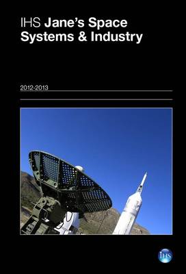 Jane's Space Systems & Industry 2012-2013 2012/2013 (Hardback)
