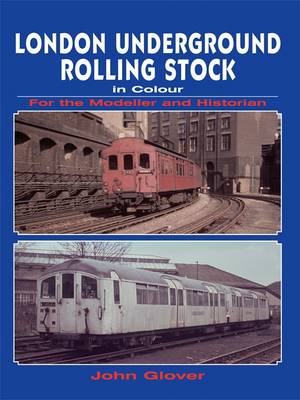London Underground Rolling Stock in Colour for the Modeller and Historian (Paperback)