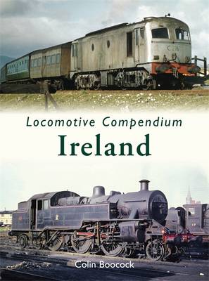 Locomotive Compendium: Ireland (Hardback)