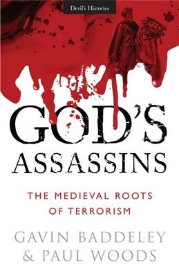 God's Assassins: The Medieval Roots of Terrorism (Paperback)