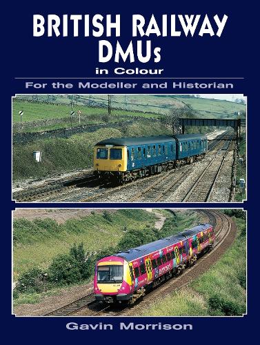 British Railway DMU's in Colour for the Modeller and Historian (Paperback)