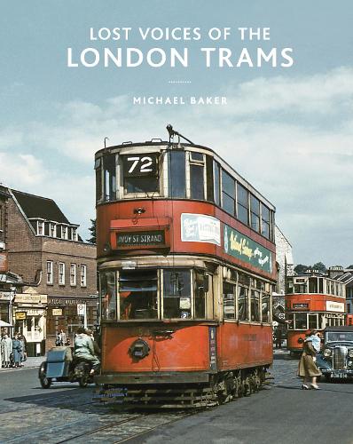 Lost Voices of the London Trams (Hardback)