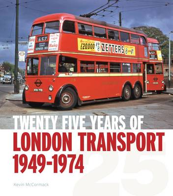 Twenty-five Years of London Transport: 1949-1974 (Hardback)