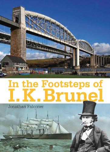 In the Footsteps of I K Brunel (Paperback)