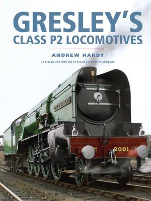 Gresley's Class P2 Locomotives (Hardback)