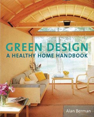 Green Design: A Healthy Home Handbook (Paperback)