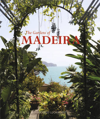 The The Gardens of Madeira (Hardback)