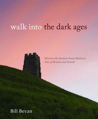 Walk into the Dark Ages (Hardback)