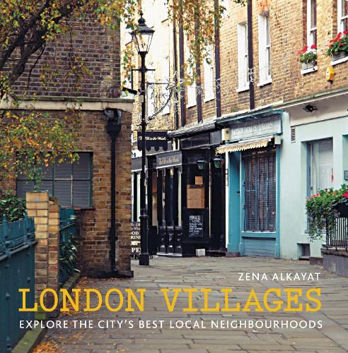 London Villages: Explore the City's Best Local Neighbourhoods - London Guides (Paperback)