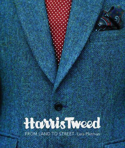 Harris Tweed: From Land to Street (Paperback)