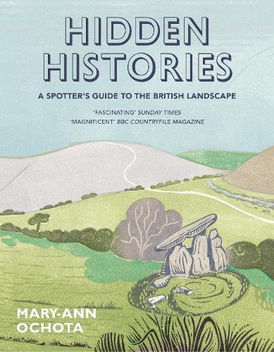 Hidden Histories: A Spotter's Guide to the British Landscape (Paperback)